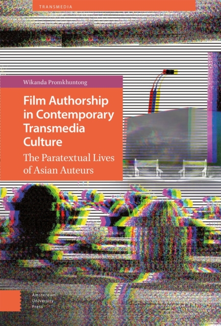 Film Authorship in Contemporary Transmedia Culture : The Paratextual Lives of Asian Auteurs, PDF eBook