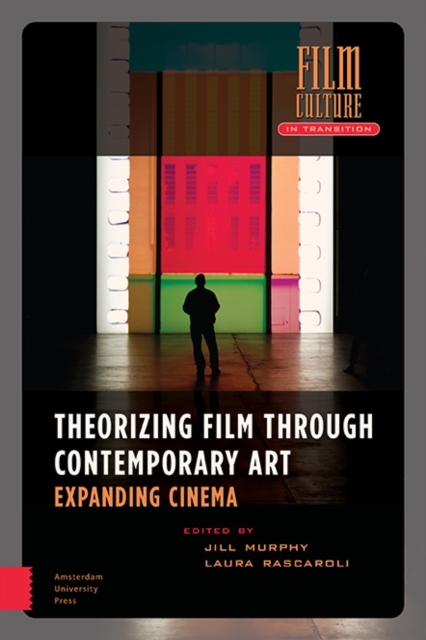 Theorizing Film Through Contemporary Art : Expanding Cinema, PDF eBook