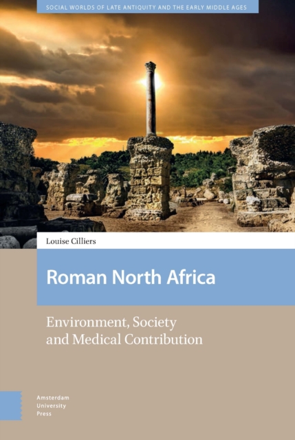 Roman North Africa : Environment, Society and Medical Contribution, PDF eBook