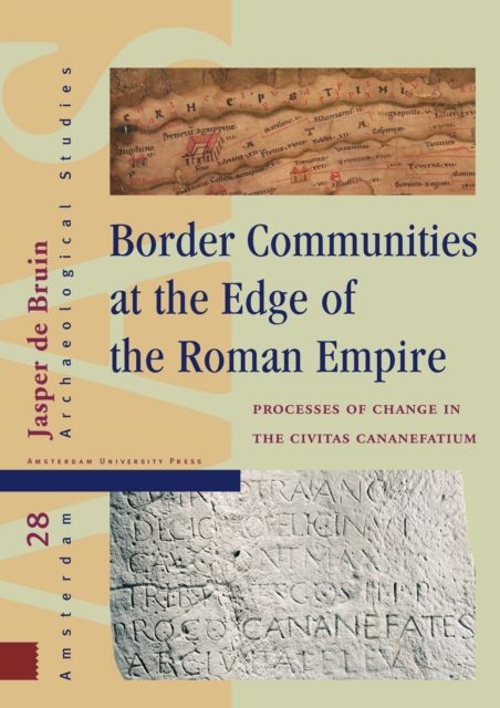 Border Communities at the Edge of the Roman Empire : Processes of Change in the Civitas Cananefatium, PDF eBook