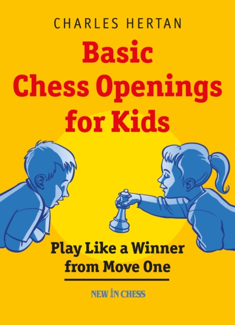 Basic Chess Openings for Kids : Play like a Winner from Move One, EPUB eBook