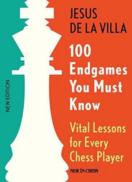 100 Endgames You Must Know : Vital Lessons for Every Chess Player, Paperback / softback Book