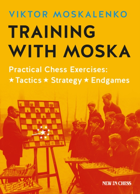 Training with Moska : Practical Chess Exercises - Tactics, Strategy, Endgames, EPUB eBook