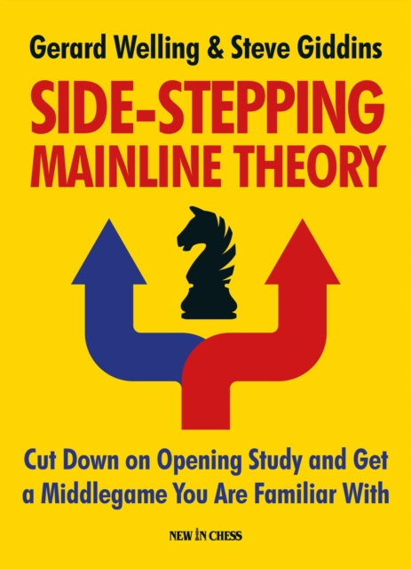 Side-stepping Mainline Theory : Cut Down on Chess Opening Study and Get a Middlegame You are Familiar With, EPUB eBook