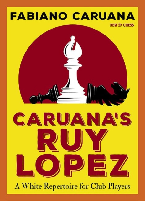 Caruana's Ruy Lopez : A White Repertoire for Club Players, Paperback / softback Book