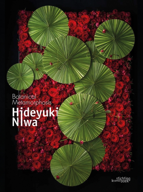 Hideyuki Niwa : Botanical Metamorphosis, Hardback Book