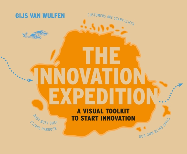 The Innovation Expedition : A Visual Toolkit to Start Innovation, EPUB eBook