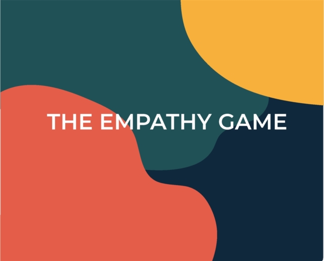 The Empathy Game : Playfully Connect on a Deeper Level, Game Book