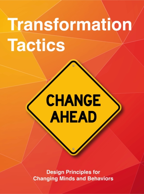 Transformation Tactics : Design Principles for Changing Minds and Behaviours, Cards Book