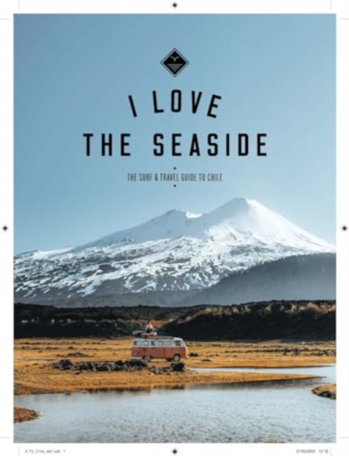 The Surf & Travel Guide to Chile, Paperback / softback Book