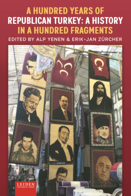 A Hundred Years of Republican Turkey : A History in a Hundred Fragments, Paperback / softback Book