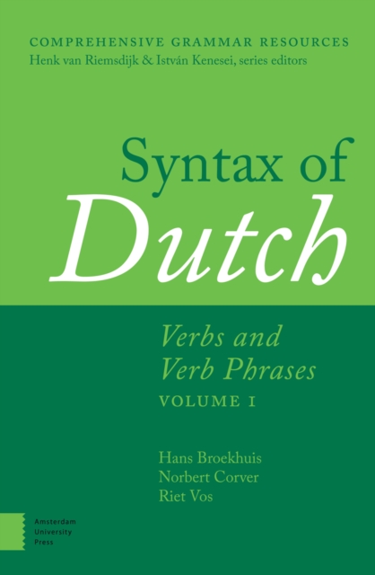 Syntax of Dutch : Verbs and Verb Phrases. Volume 1, Hardback Book
