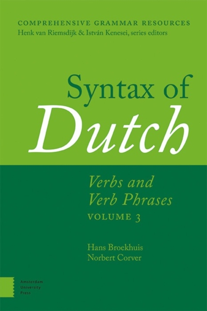 Syntax of Dutch : Verbs and Verb Phrases. Volume 3, Hardback Book