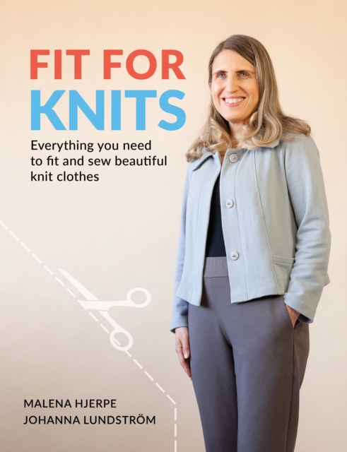 Fit for Knits : Everything you need to fit and sew beautiful knit clothes, Paperback / softback Book