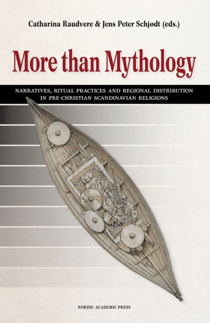 More than Mythology : Narratives, Ritual Practices and Regional Distribution in Pre-Christian Scandinavian Religions, PDF eBook