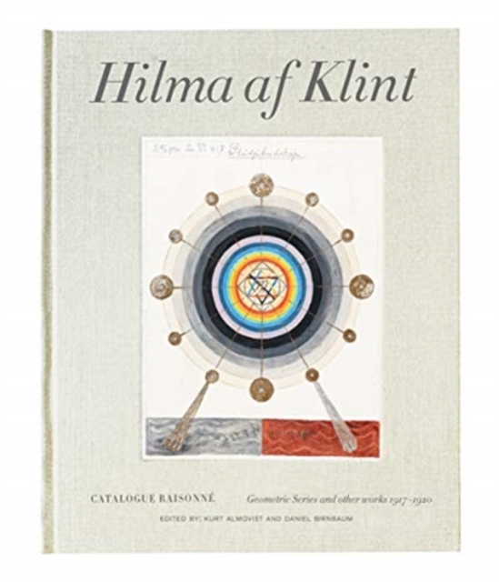 Hilma af Klint Catalogue Raisonne Volume V: Geometric Series and Other Works 1917–1920, Hardback Book