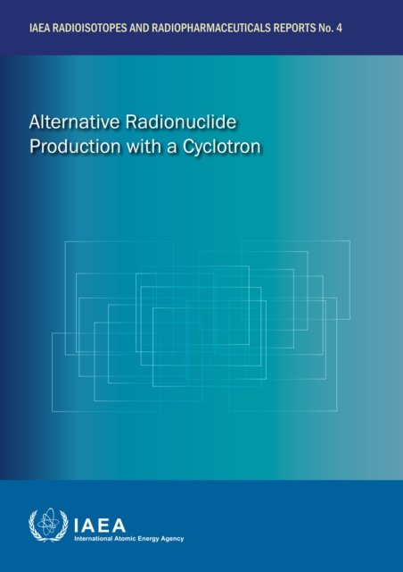 Alternative Radionuclide Production with a Cyclotron, EPUB eBook