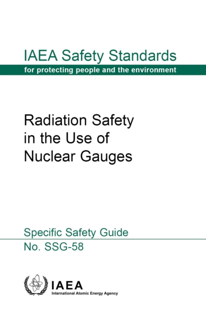 Radiation Safety in the Use of Nuclear Gauges : Specific Safety Guide, EPUB eBook
