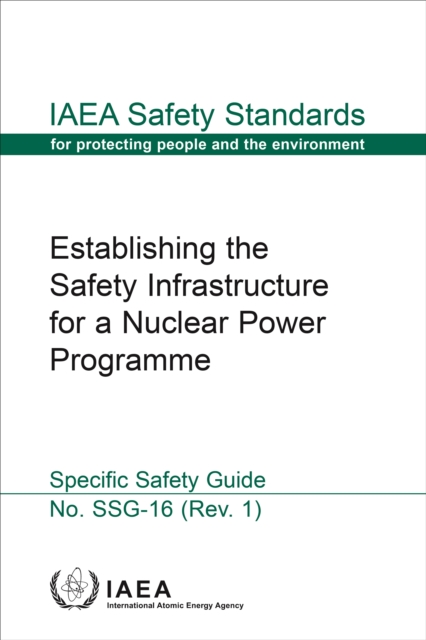Establishing the Safety Infrastructure for a Nuclear Power Programme : Specific Safety Guide, EPUB eBook