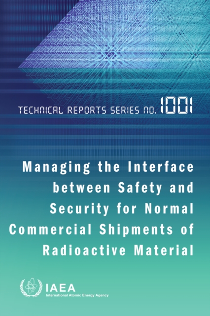 Managing the Interface between Safety and Security for Normal Commercial Shipments of Radioactive Material, EPUB eBook