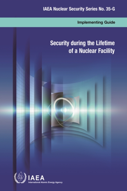 Security during the Lifetime of a Nuclear Facility : Implementing Guide, EPUB eBook
