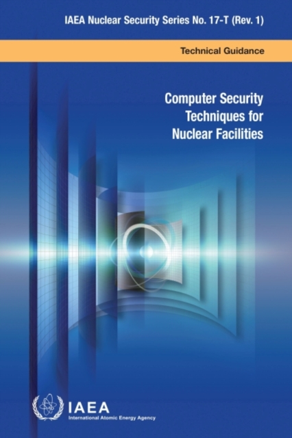 Computer Security Techniques for Nuclear Facilities, Paperback / softback Book