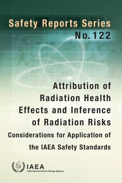 Attribution of Radiation Health Effects and Inference of Radiation Risks: Considerations for Application of the IAEA Safety Standards, EPUB eBook