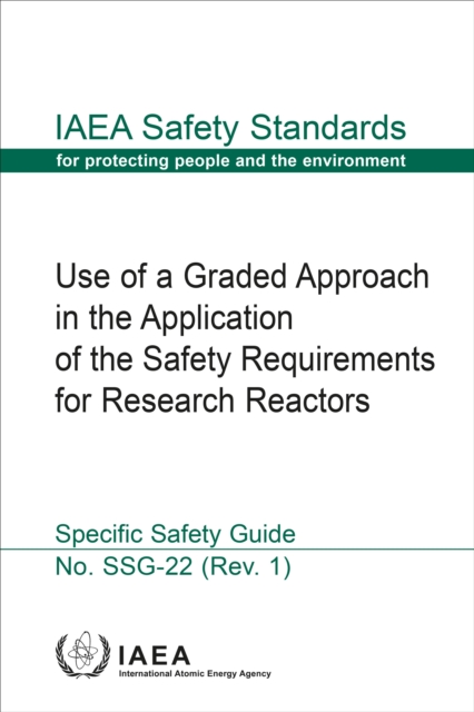 Use of a Graded Approach in the Application of the Safety Requirements for Research Reactors, EPUB eBook