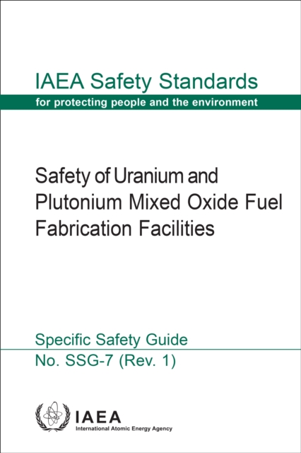 Safety of Uranium and Plutonium Mixed Oxide Fuel Fabrication Facilities, EPUB eBook