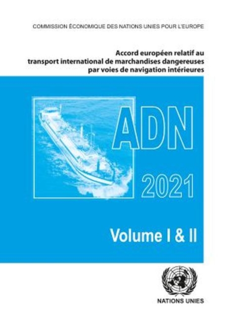 Accord europeen relatif au transport international des marchandises dangereuses par voies de navigation interieures (ADN) 2021 : En vigueur le 1er janvier 2021, Paperback / softback Book