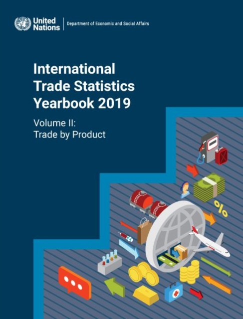 International trade statistics yearbook 2019 : Vol. 2: Trade by product, Paperback / softback Book