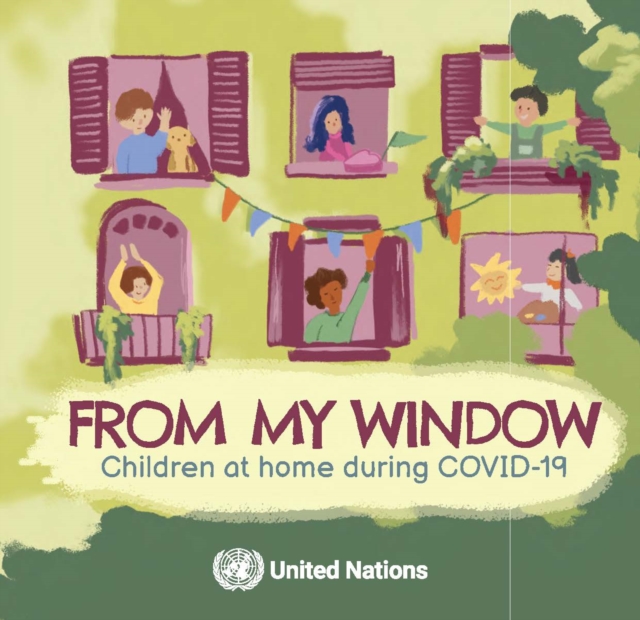 From My Window : Children at Home During COVID-19, EPUB eBook