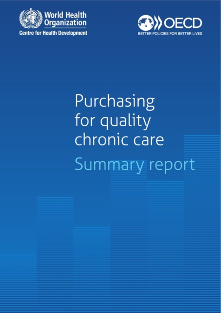 Purchasing for Quality Chronic Care Summary Report, PDF eBook