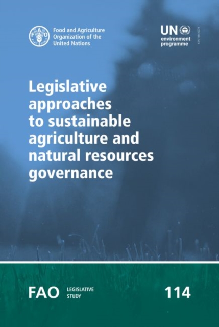 Legislative approaches to sustainable agriculture and natural resources governance, Paperback / softback Book