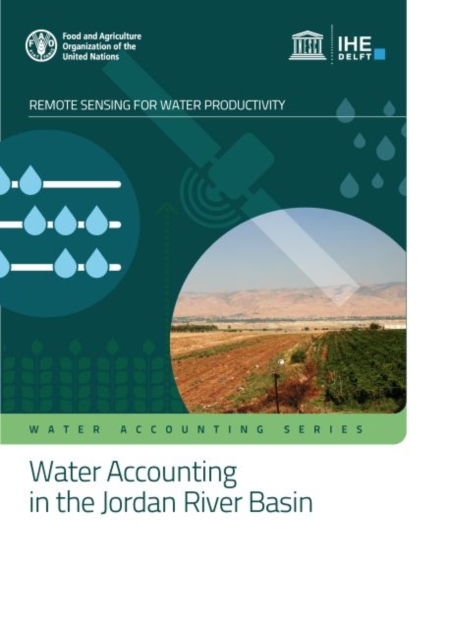 Water accounting in the Jordan River Basin : water sensing for remote productivity, Paperback / softback Book