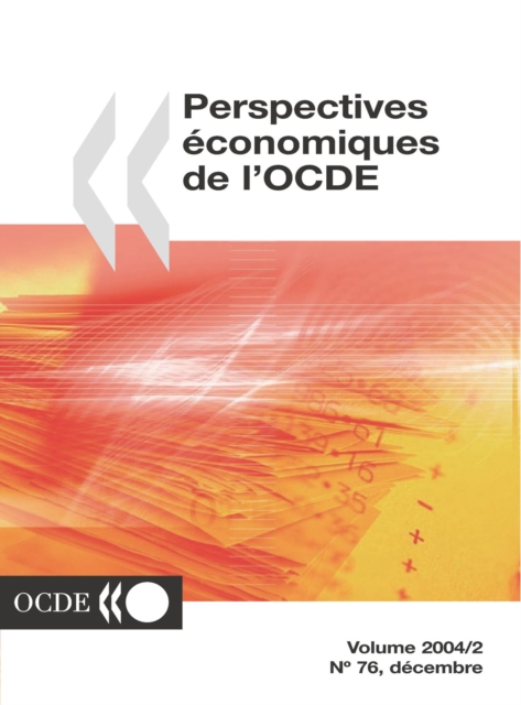 Perspectives economiques de l'OCDE, Volume 2004 Numero 2, PDF eBook