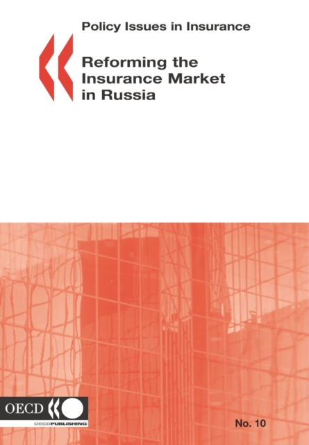 Policy Issues in Insurance Reforming the Insurance Market in Russia, PDF eBook