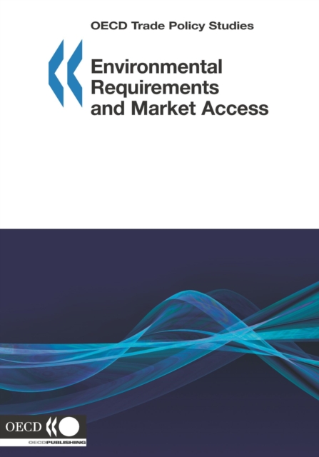 OECD Trade Policy Studies Environmental Requirements and Market Access, PDF eBook