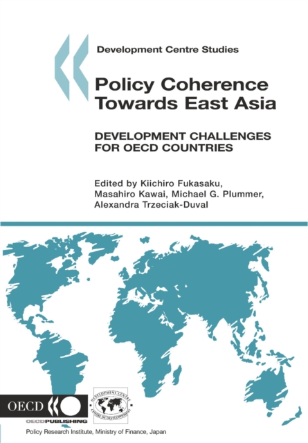 Development Centre Studies Policy Coherence Towards East Asia Development Challenges for OECD Countries, PDF eBook