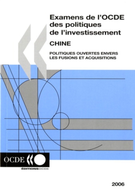 Examens de l'OCDE des politiques de l'investissement : Chine 2006 Politiques ouvertes envers les fusions et acquisitions, PDF eBook