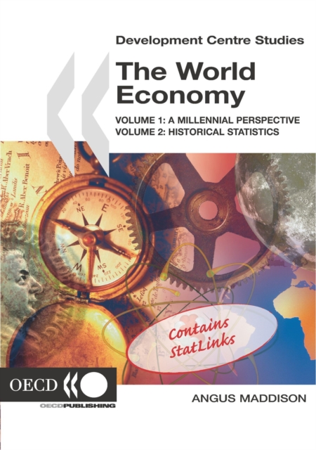 Development Centre Studies The World Economy Volume 1: A Millennial Perspective and Volume 2: Historical Statistics, PDF eBook