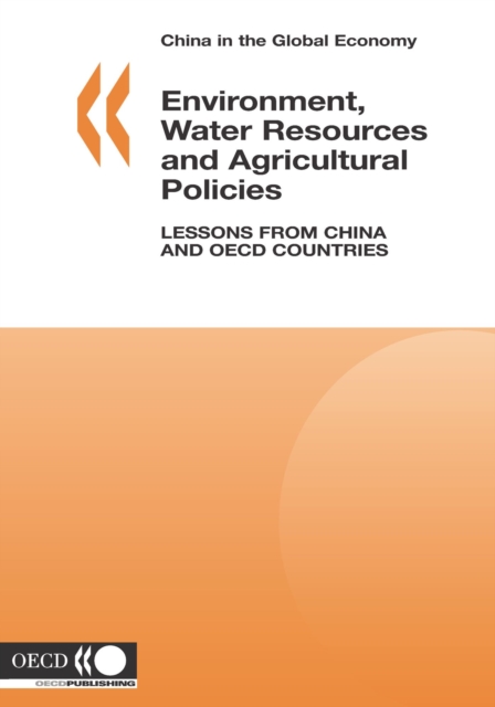 China in the Global Economy Environment, Water Resources and Agricultural Policies Lessons from China and OECD Countries, PDF eBook