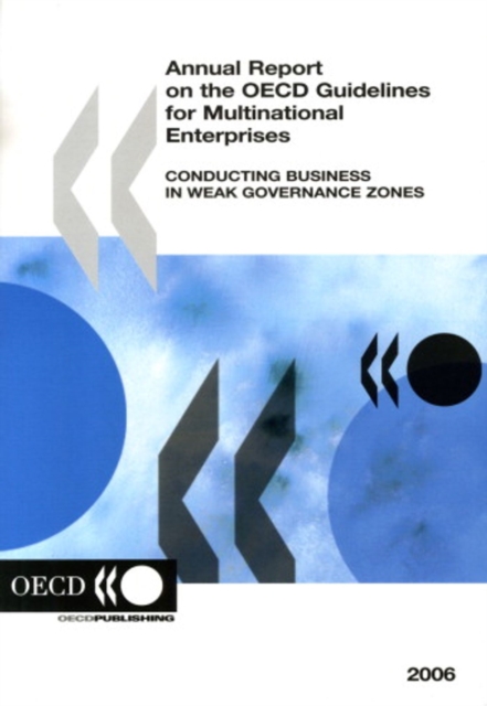 Annual Report on the OECD Guidelines for Multinational Enterprises 2006 Conducting Business in Weak Governance Zones, PDF eBook