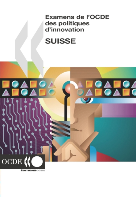 Examens de l'OCDE des politiques d'innovation : Suisse 2006, PDF eBook