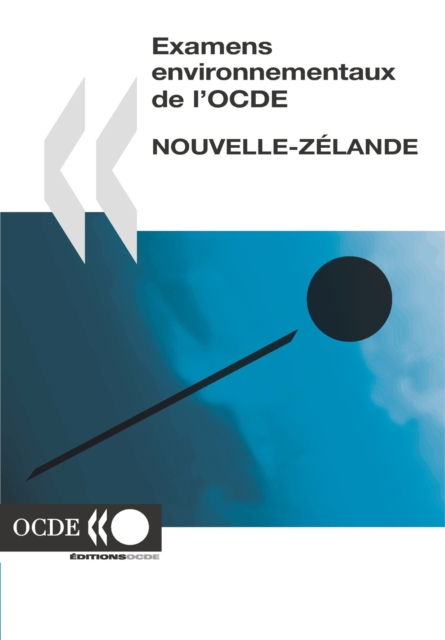 Examens environnementaux de l'OCDE : Nouvelle-Zelande 2007, PDF eBook