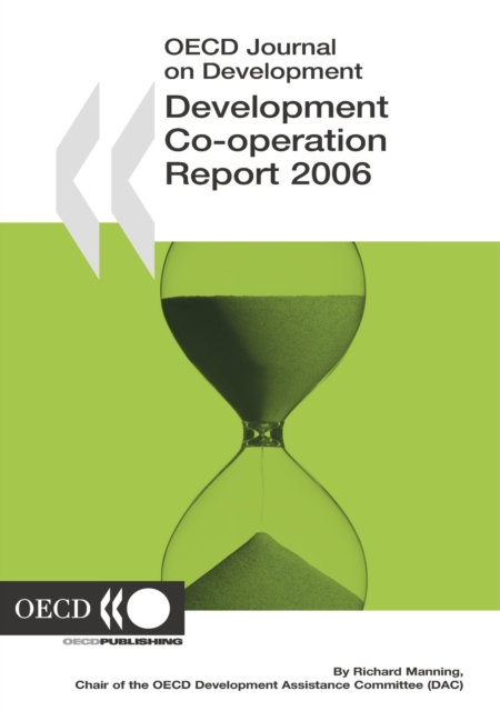 Development Co-operation Report 2006 Efforts and Policies of the Members of the Development Assistance Committee, PDF eBook