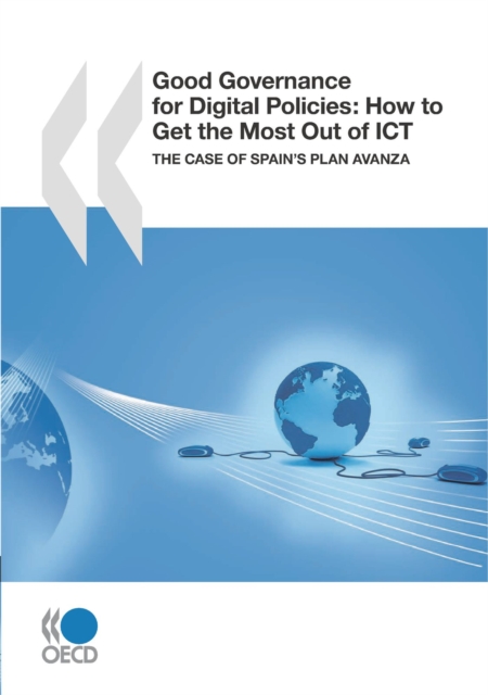 Good Governance for Digital Policies: How to Get the Most Out of ICT The Case of Spain's Plan Avanza, PDF eBook