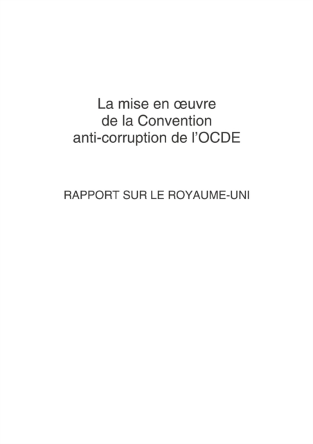 La mise en Å“uvre de la Convention anti-corruption de l'OCDE : Rapport sur le Royaume-Uni 2007, PDF eBook