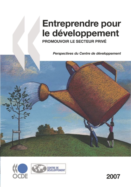 Entreprendre pour le developpement Promouvoir le secteur prive, PDF eBook