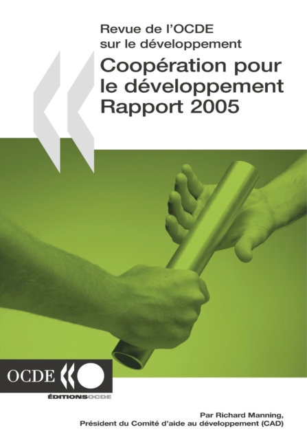 Cooperation pour le Developpement : Rapport 2005 Efforts et politiques des membres du Comite d'aide au developpement, PDF eBook